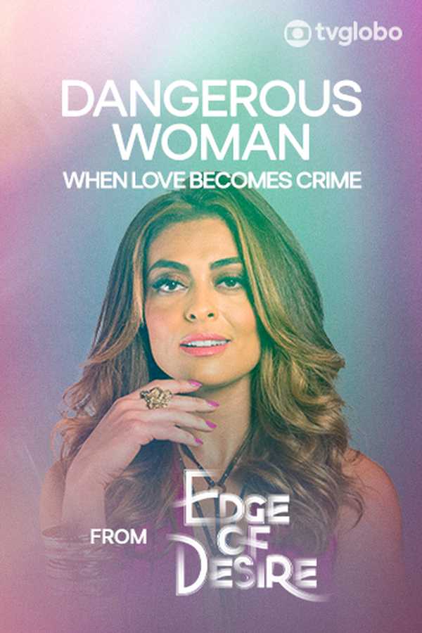 Dangerous Woman – When Love Becomes Crime